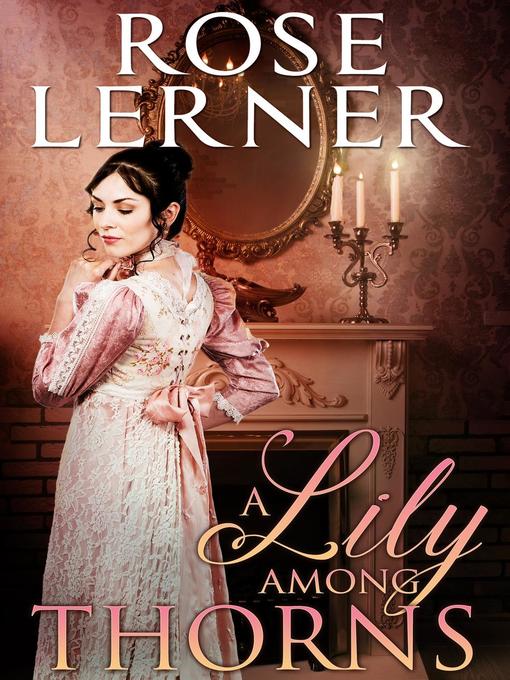 Title details for A Lily Among Thorns by Rose Lerner - Available